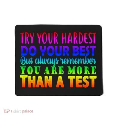 Try Your Hardest On The Test Day Mousepad