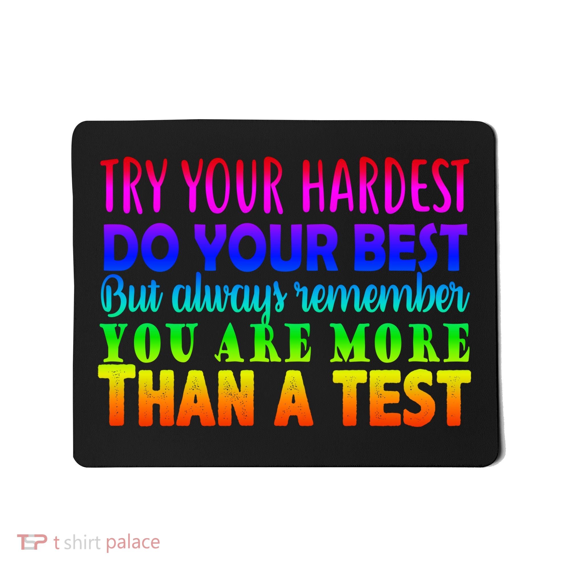 Try Your Hardest On The Test Day Mousepad