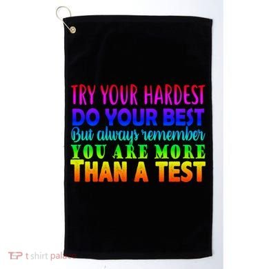 Try Your Hardest On The Test Day Golf Towel