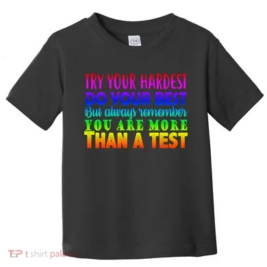 Try Your Hardest On The Test Day Toddler T-Shirt