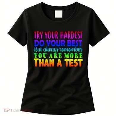 Try Your Hardest On The Test Day Women's T-Shirt