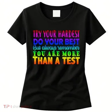 Try Your Hardest On The Test Day Women's T-Shirt