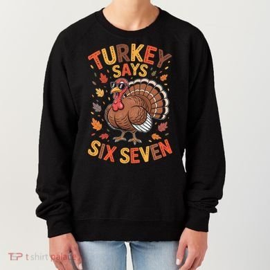 Turkey Says 67 Thanksgiving Women's Sweatshirt
