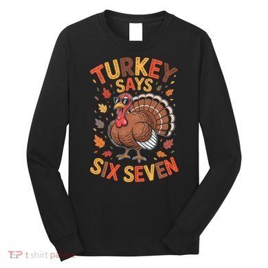 Turkey Says 67 Thanksgiving Long Sleeve Shirt