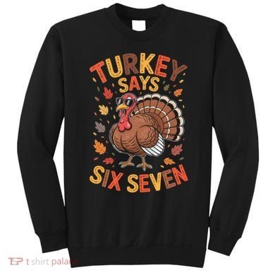 Turkey Says 67 Thanksgiving Sweatshirt