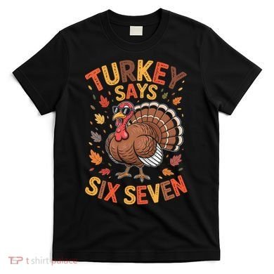 Turkey Says 67 Thanksgiving T-Shirt