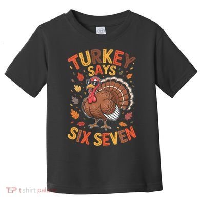 Turkey Says 67 Thanksgiving Toddler T-Shirt