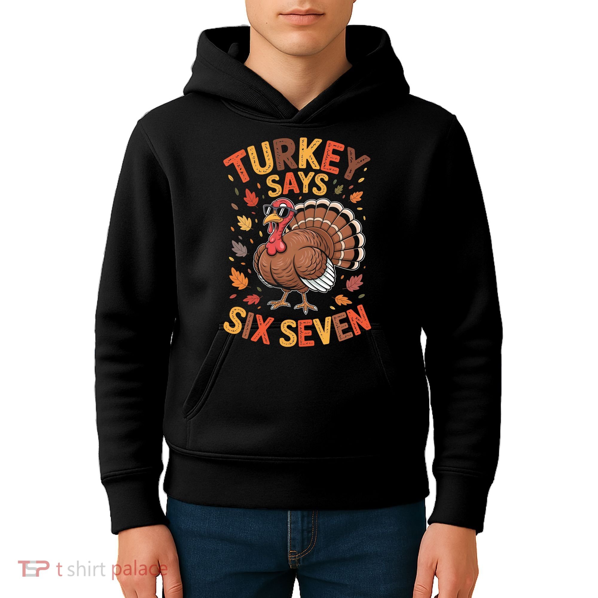 Turkey Says 67 Thanksgiving Kids Hoodie