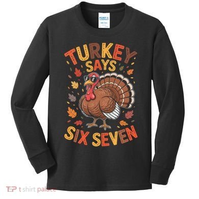 Turkey Says 67 Thanksgiving Kids Long Sleeve Shirt
