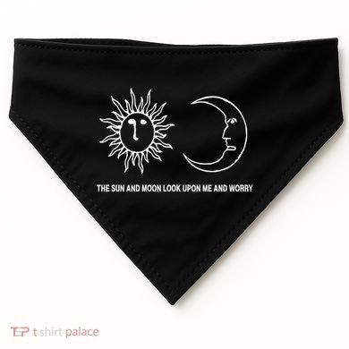 The Sun And Moon Look Upon Me And Worry USA-Made Doggie Bandana