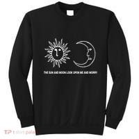The Sun And Moon Look Upon Me And Worry Sweatshirt thumb 0