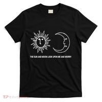 The Sun And Moon Look Upon Me And Worry T-Shirt thumb 0