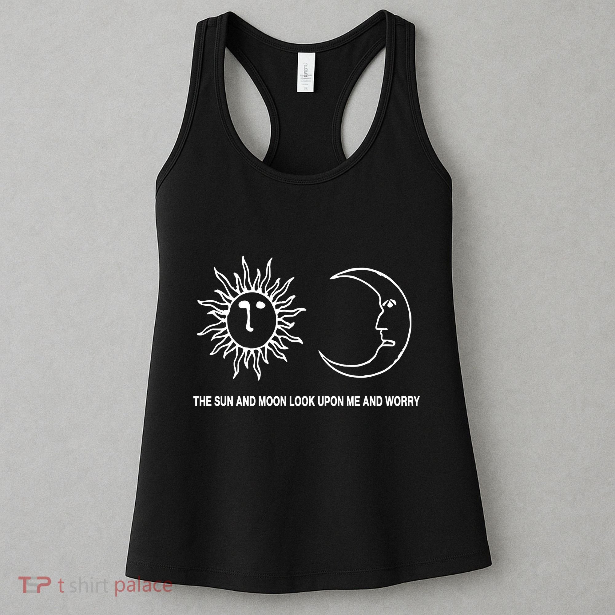 The Sun And Moon Look Upon Me And Worry Women's Tank Top