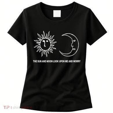 The Sun And Moon Look Upon Me And Worry Women's T-Shirt