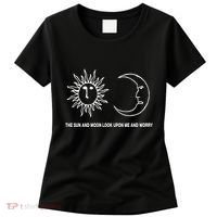 The Sun And Moon Look Upon Me And Worry Women's T-Shirt thumb 0
