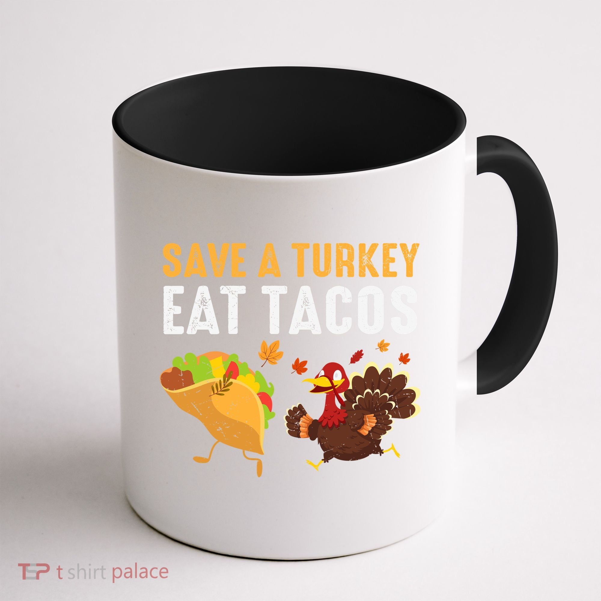 Thanksgiving Save A Turkey Eat Tacos Coffee Mug