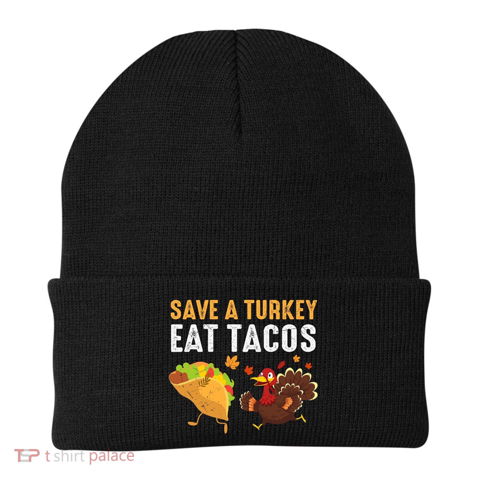 Thanksgiving Save A Turkey Eat Tacos Beanie