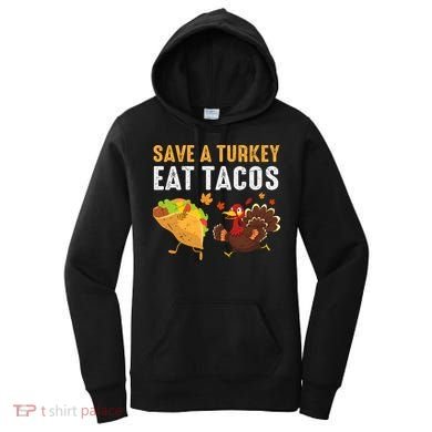Thanksgiving Save A Turkey Eat Tacos Women's Hoodie