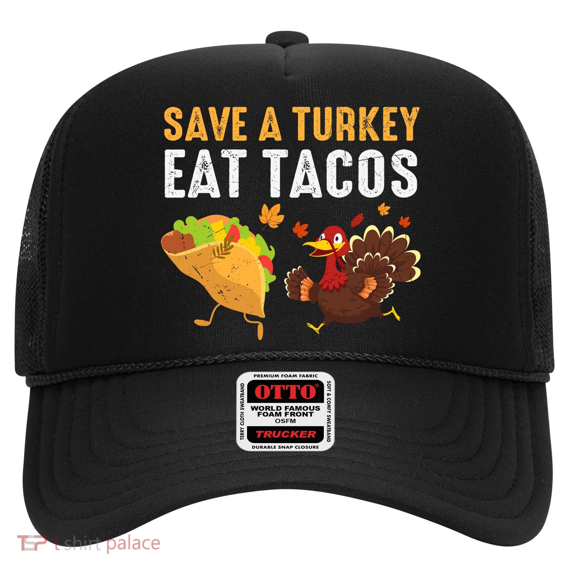 Thanksgiving Save A Turkey Eat Tacos Hat