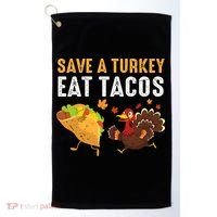 Thanksgiving Save A Turkey Eat Tacos Golf Towel thumb 0