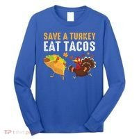 Thanksgiving Save A Turkey Eat Tacos Long Sleeve Shirt thumb 0