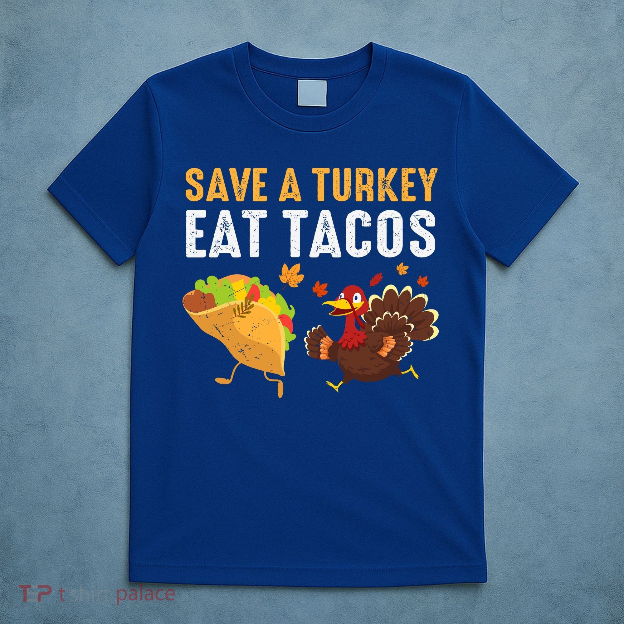 Thanksgiving Save A Turkey Eat Tacos T-Shirt