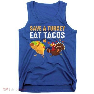 Thanksgiving Save A Turkey Eat Tacos Tank Top