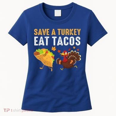 Thanksgiving Save A Turkey Eat Tacos Women's T-Shirt