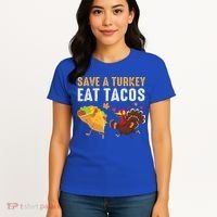 Thanksgiving Save A Turkey Eat Tacos Women's T-Shirt thumb 4