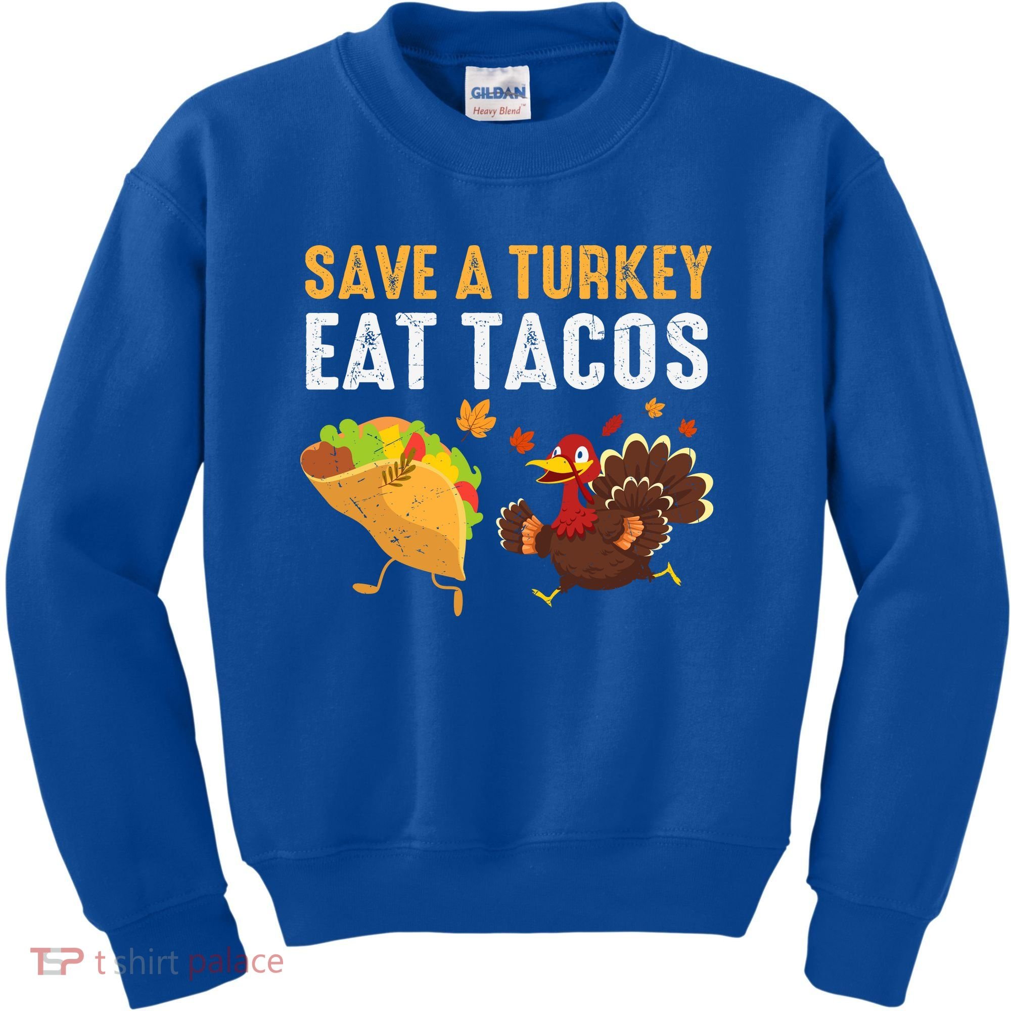 Thanksgiving Save A Turkey Eat Tacos Kids Sweatshirt