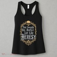 That Sounds An Awful Lot Like Heresy Women's Tank Top thumb 3