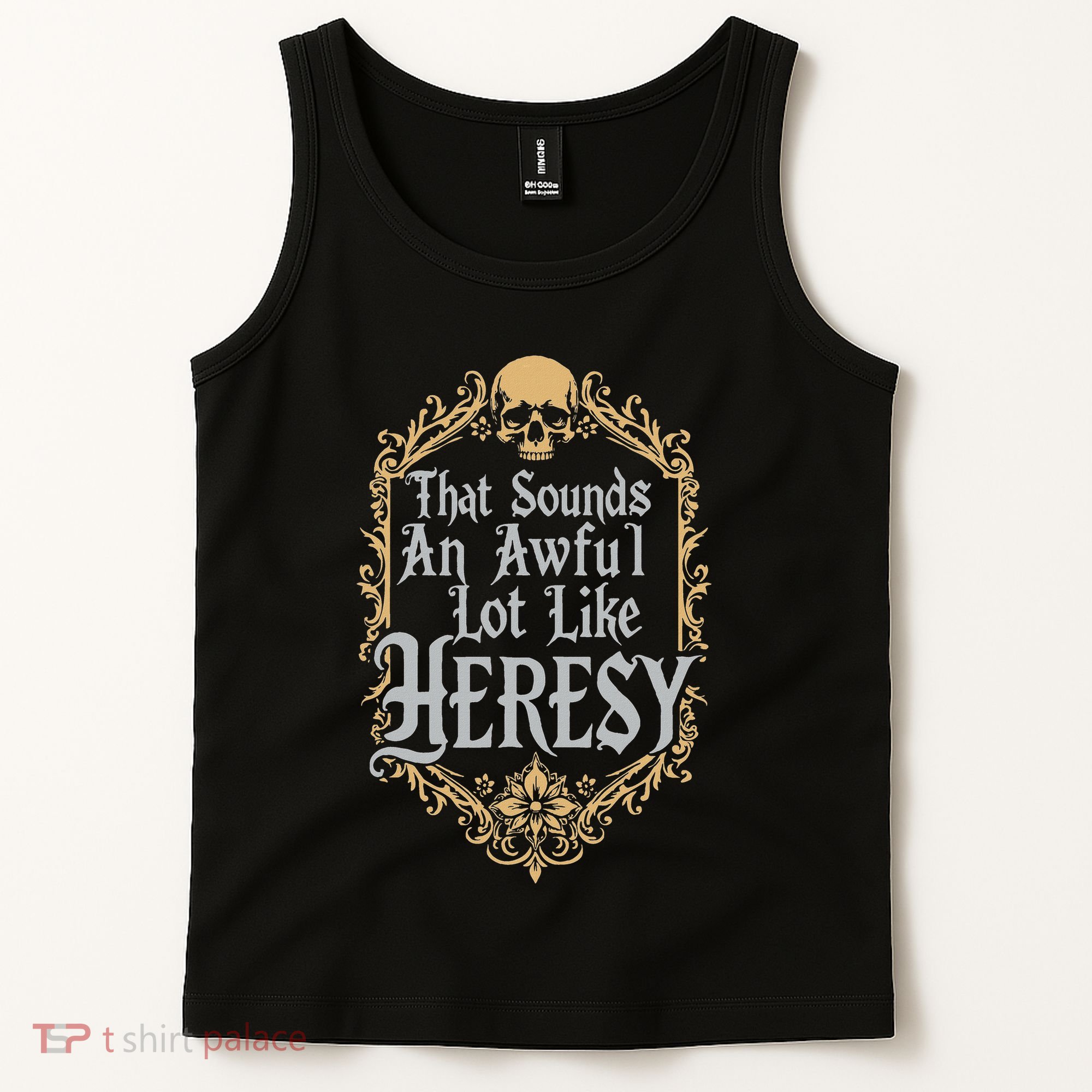 That Sounds An Awful Lot Like Heresy Tank Top