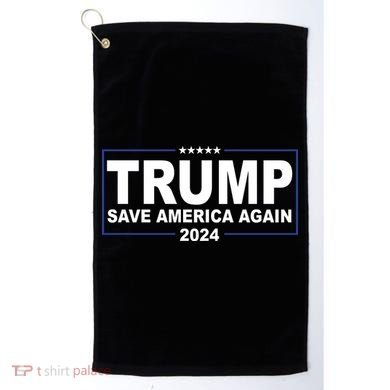 Trump Save America Again 2024 Golf Towel