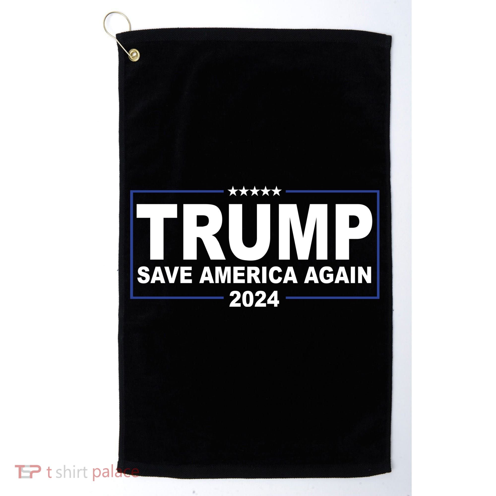 Trump Save America Again 2024 Golf Towel