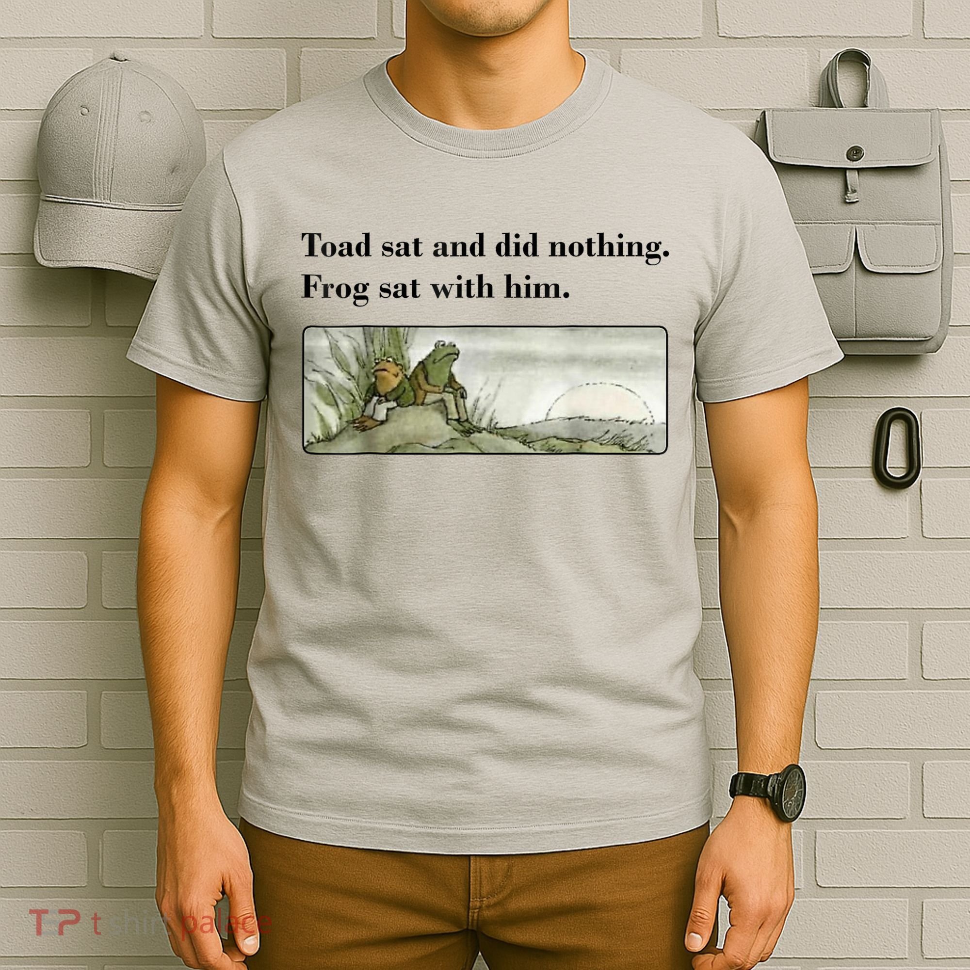 Toad Sat And Did Nothing Frog Sat With Him T-Shirt