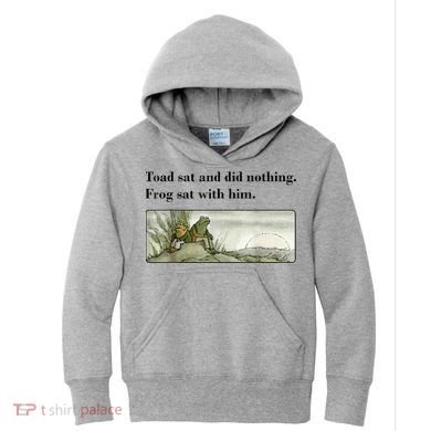 Toad Sat And Did Nothing Frog Sat With Him Kids Hoodie