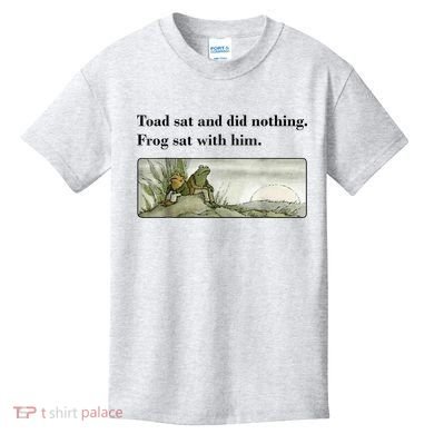 Toad Sat And Did Nothing Frog Sat With Him Kids T-Shirt
