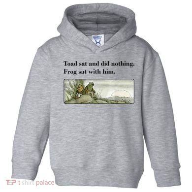 Toad Sat And Did Nothing Frog Sat With Him Toddler Hoodie