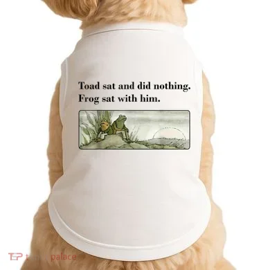Toad Sat And Did Nothing Frog Sat With Him Doggie Tank