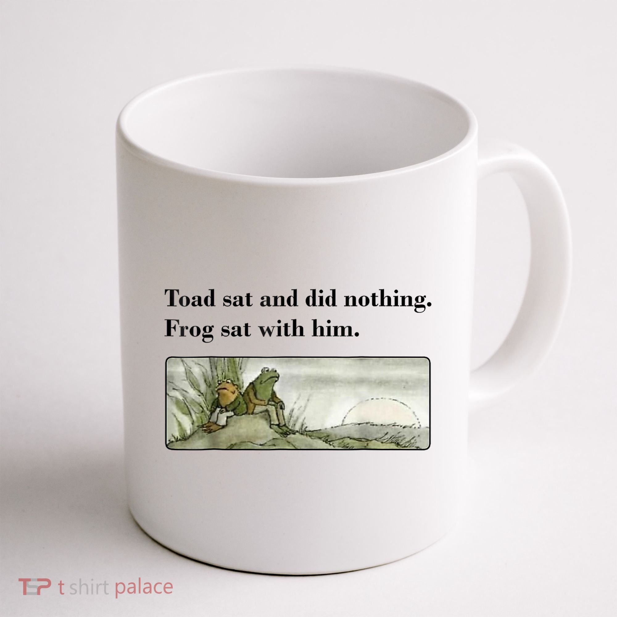 Toad Sat And Did Nothing Frog Sat With Him Coffee Mug