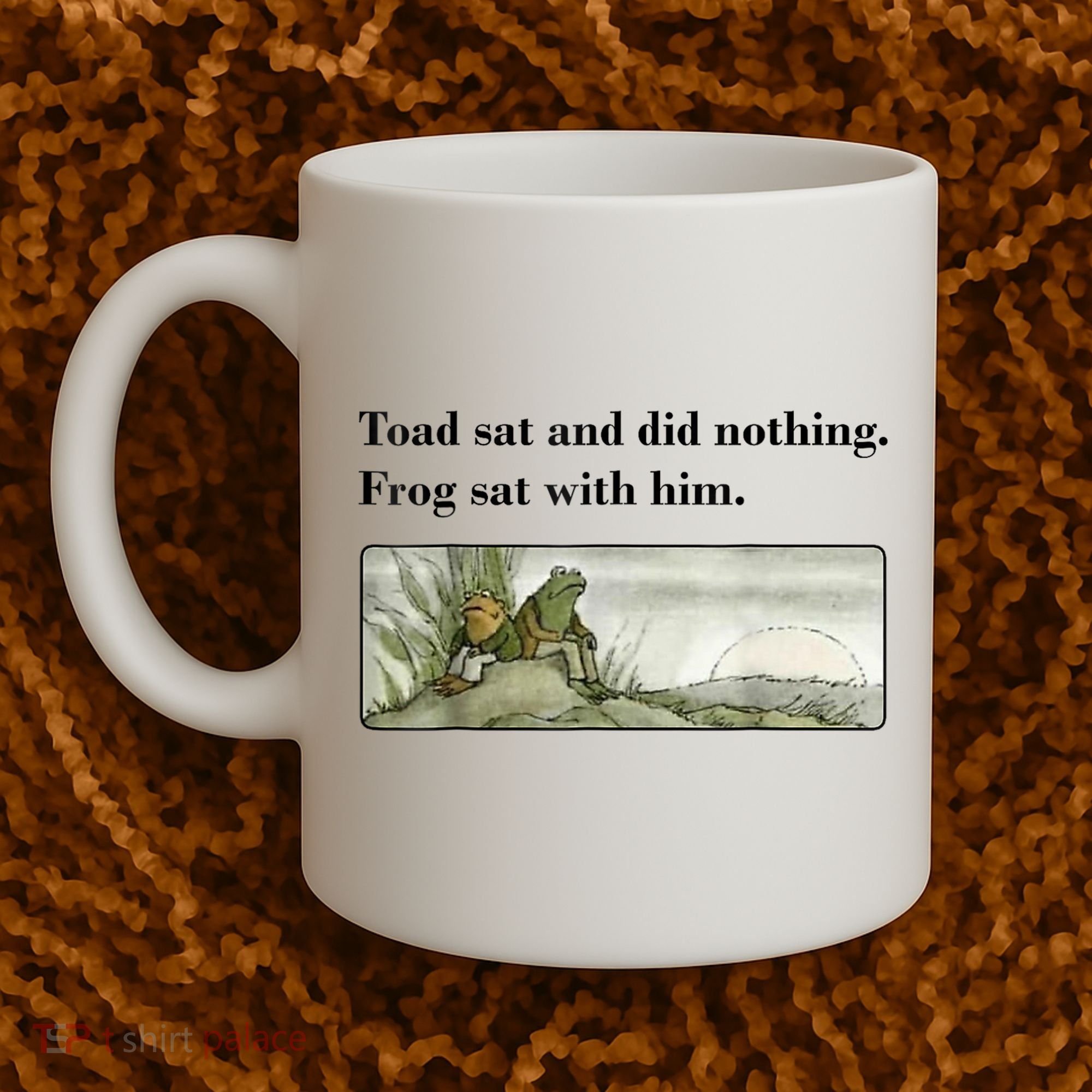 Toad Sat And Did Nothing Frog Sat With Him Coffee Mug