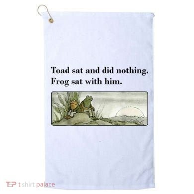 Toad Sat And Did Nothing Frog Sat With Him Golf Towel