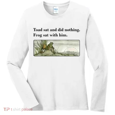 Toad Sat And Did Nothing Frog Sat With Him Women's Long Sleeve Shirt