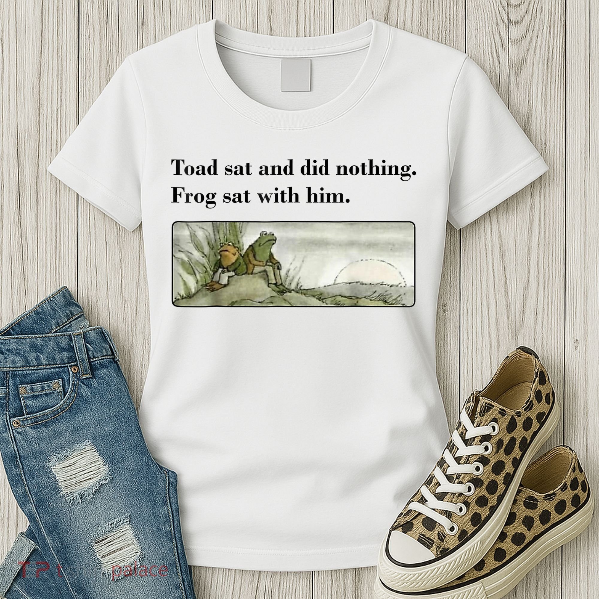 Toad Sat And Did Nothing Frog Sat With Him Women's T-Shirt