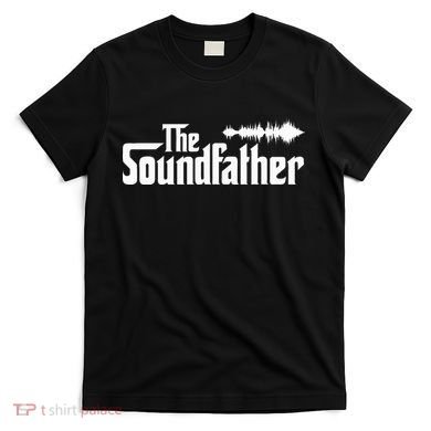 The Soundfather Audio Engineer Sound Engineer T-Shirt