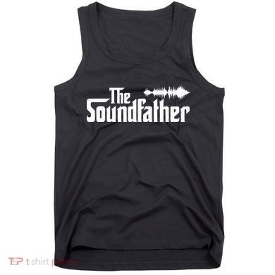 The Soundfather Audio Engineer Sound Engineer Tank Top