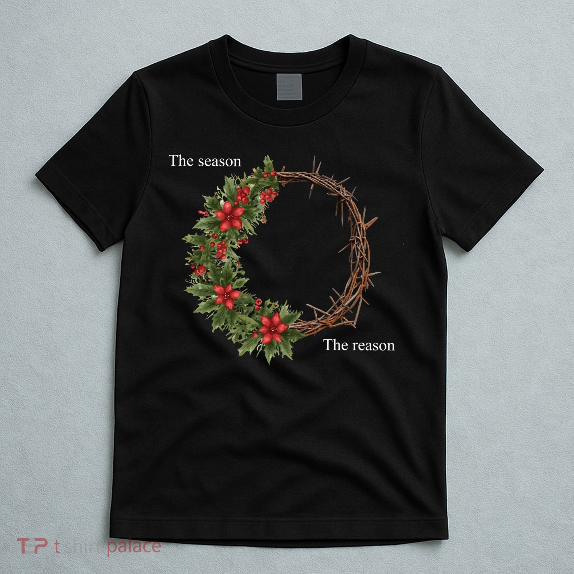 The Season And The Reason Christmas T-Shirt