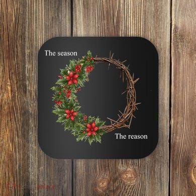 The Season And The Reason Christmas Coaster