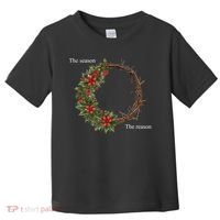 The Season And The Reason Christmas Toddler T-Shirt thumb 0