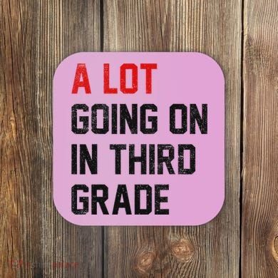 Teacher Student A Lot Going On In Third Grade Back To School Coaster